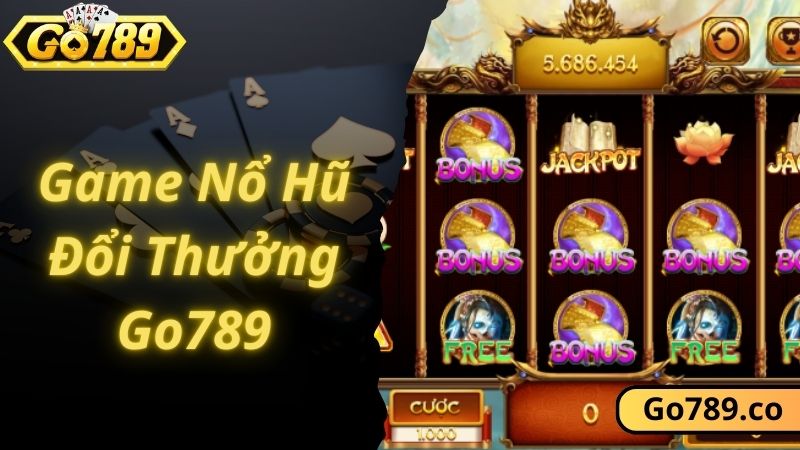 Giới thiệu về game nổ hũ đổi thưởng GO789 hấp dẫn