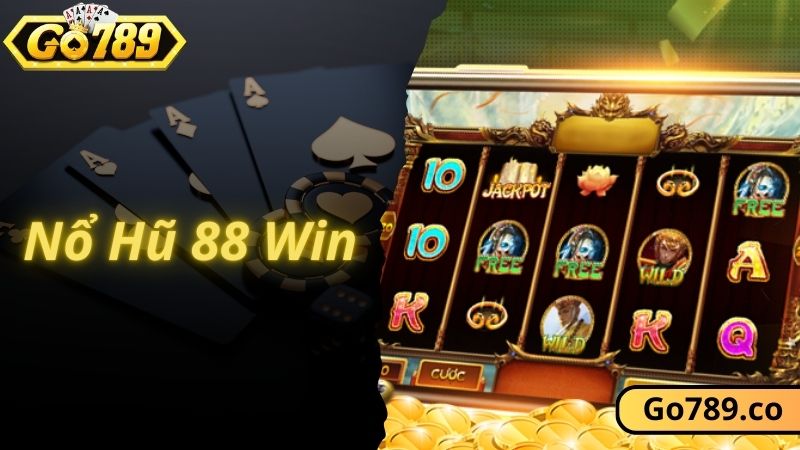 Nổ Hũ 88 Win - Chơi Game Cực Dễ, Quay Hũ Nhận Thưởng Ngập Tràn