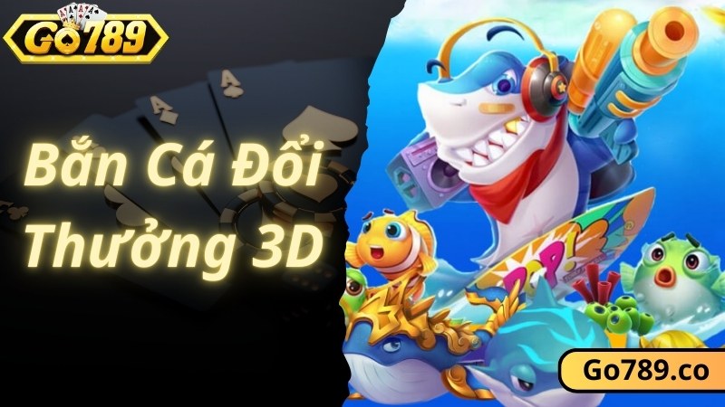 Bắn Cá Đổi Thưởng 3D - Săn Cá Thả Ga, Nhận Thưởng Liền Tay