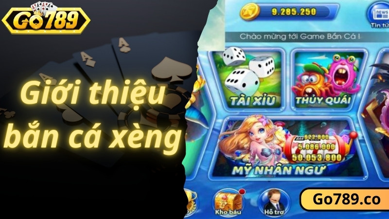 Giới thiệu bắn cá xèng GO789