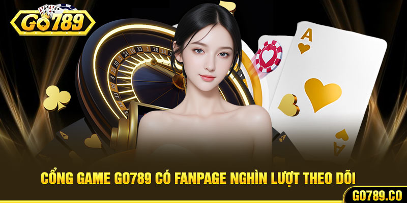 Cổng game Go789 có fanpage nghìn lượt theo dõi