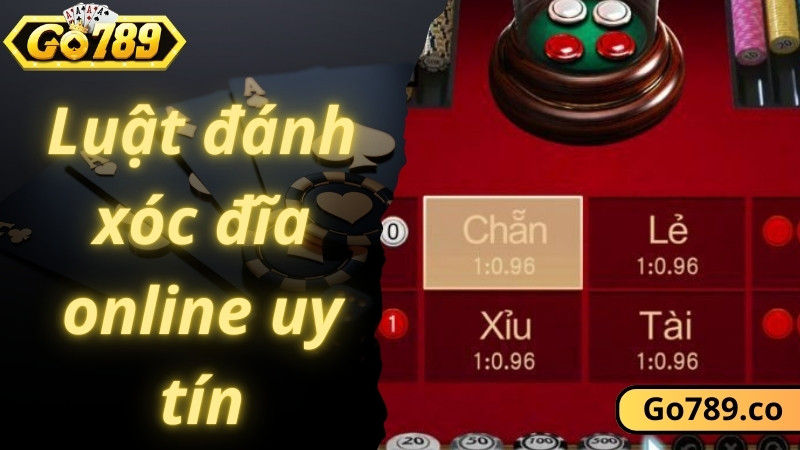 Luật đánh xóc đĩa online uy tín