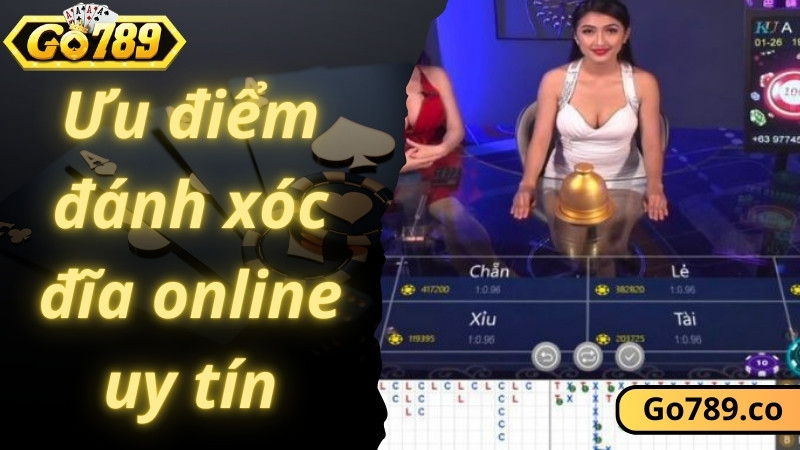 Ưu điểm khi đánh xóc đĩa online uy tín