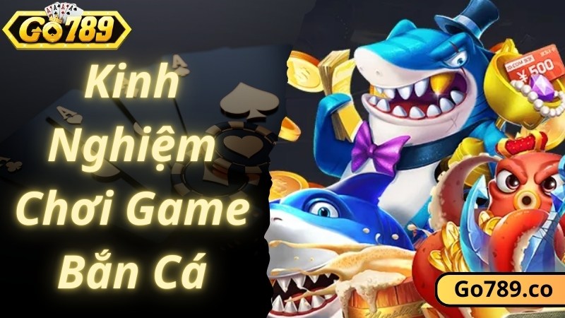 Chiến thuật bất bại khi chơi game bắn cá đổi thưởng uy tín