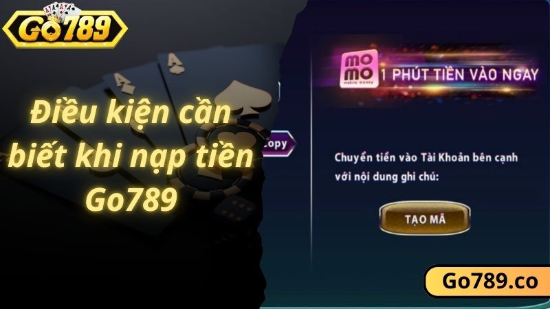 Điều kiện cần biết khi nạp tiền Go789