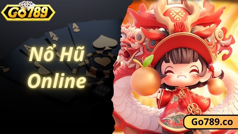 Nổ Hũ Online - Giải Trí Thả Ga, Săn Thưởng Siêu Đỉnh