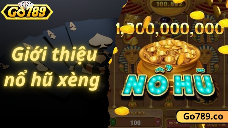 Giới thiệu game nổ hũ xèng 