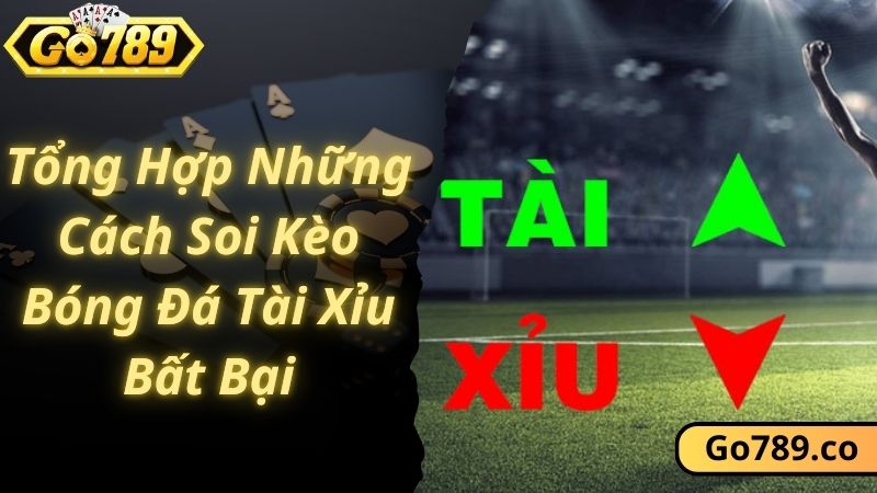 Bật mí cách soi kèo bóng đá tài xỉu hiệu quả