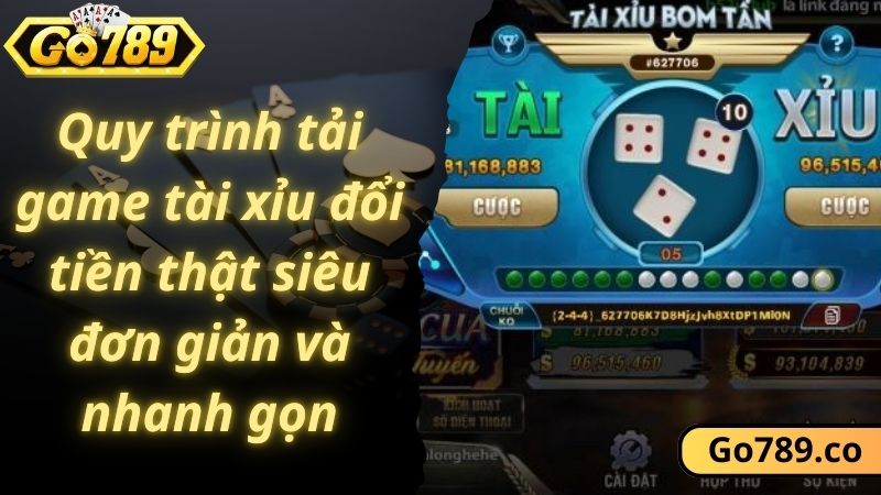 Quy trình tải game tài xỉu đổi tiền thật siêu đơn giản và nhanh gọn