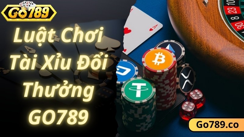 Tài Xỉu đổi thưởng GO789 đưa ra quy tắc chơi đơn giản, quen thuộc