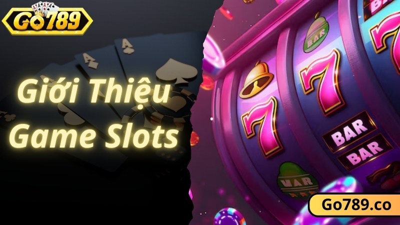 Khái quát thông tin giới thiệu, thuật ngữ Slots game quen thuộc