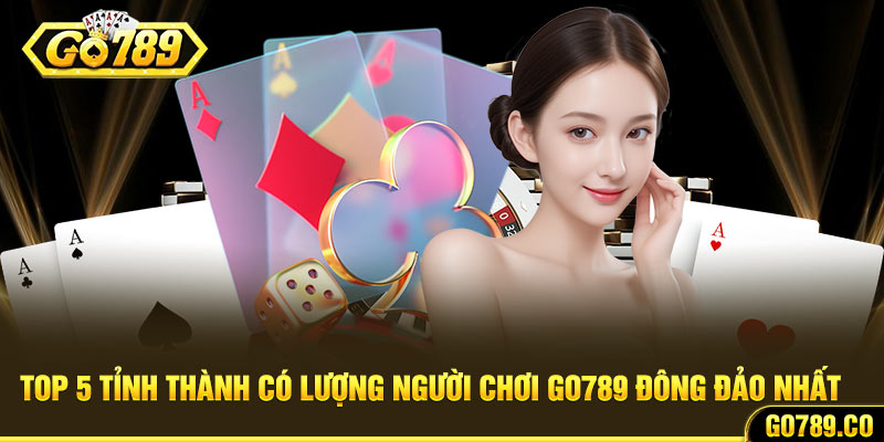 Cổng game Go789 có tên tuổi tại thị trường Việt Nam