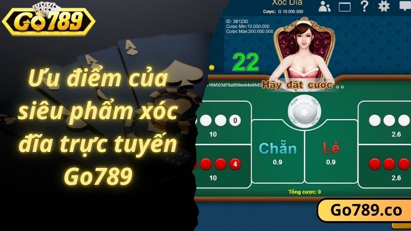 Ưu điểm của siêu phẩm xóc đĩa trực tuyến Go789